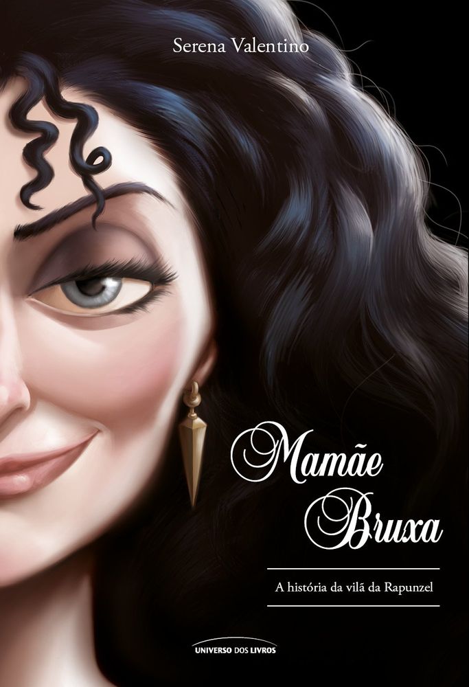 Mamãe Bruxa - A História da Vilã da Rapunzel