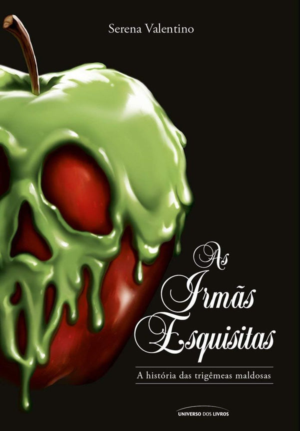 Capa do livro As Irmãs Esquisitas - A História das Trigêmeas Maldosas, de Serena Valentino