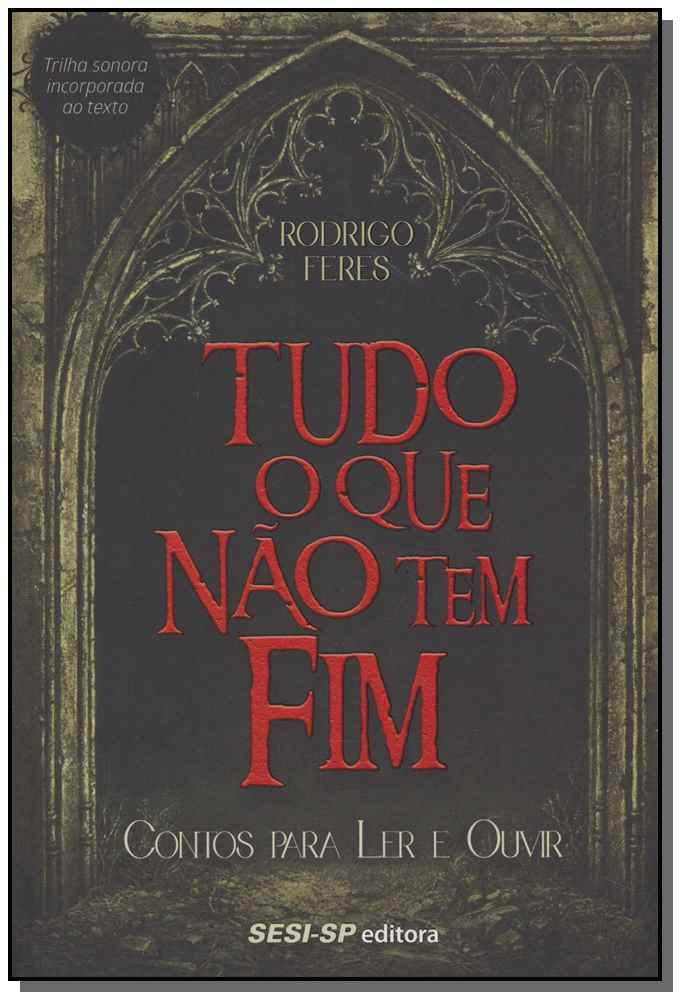 Tudo o que Nao Tem Fim - Contos para Ler e Ouvir