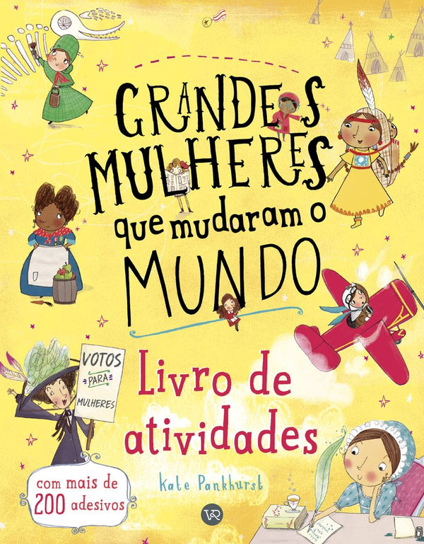 Capa do livro Grandes Mulheres que Mudaram o Mundo - Livro de Atividades, de Kate Pankhurst