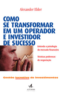 Como se Transformar em um Operador e Investidor de Sucesso