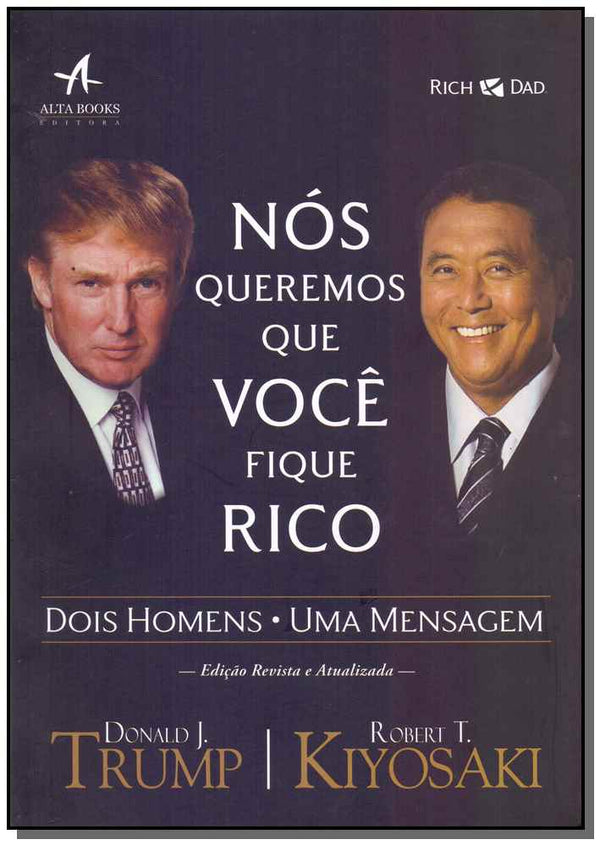 Capa do livro Nós Queremos que Você Fique Rico, de Donald J. Trump, Robert T. Kiyosaki