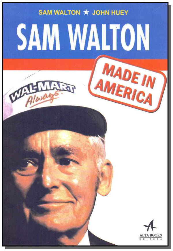 Capa do livro Sam Walton, Made In America, de Sam Walton, John Huey