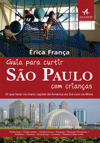 Capa do livro Guia para Curtir São Paulo com Crianças, de Erica Franca