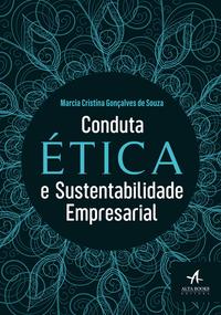 Capa do livro Conduta Ética e Sustentabilidade Empresarial, de Marcia Cristina Goncalves Souza de
