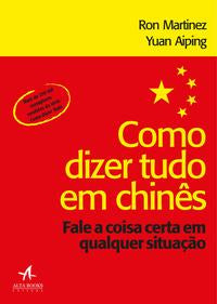 Como Dizer Tudo em Chinês - (Alta Books)