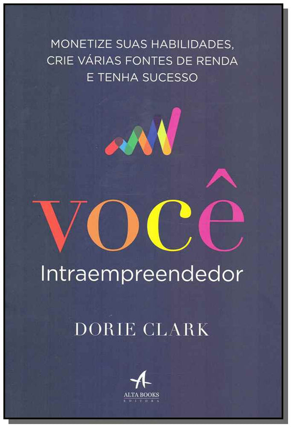Capa do livro Você Intraempreendedor, de Dorie Clark
