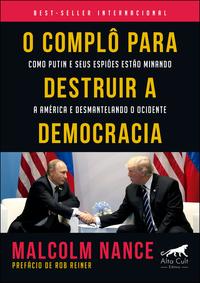O Complô para Destruir a Democracia