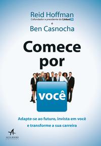 Capa do livro Comece por Você, de Reid Hoffman, Ben Casnocha