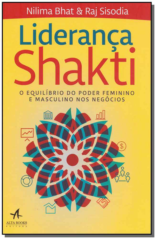 Capa do livro Liderança Shakti, de Nilima Bhat, Raj Sisodia