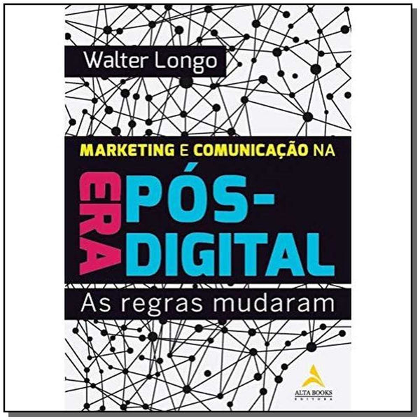 Capa do livro Marketing e Comunicação na Era Pós-Digital, de Walter Longo