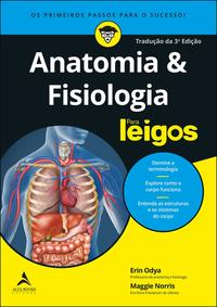 Capa do livro Anatomia e Fisiologia para Leigos - 03ed/20, de Erin Odya, Maggie Norris