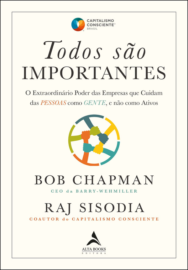 Capa do livro Todos São Importantes, de Bob Chapman, Raj Sisodia