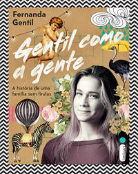 Capa do livro Gentil Como a Gente - A História de uma Família sem Firulas, de Fernanda Gentil