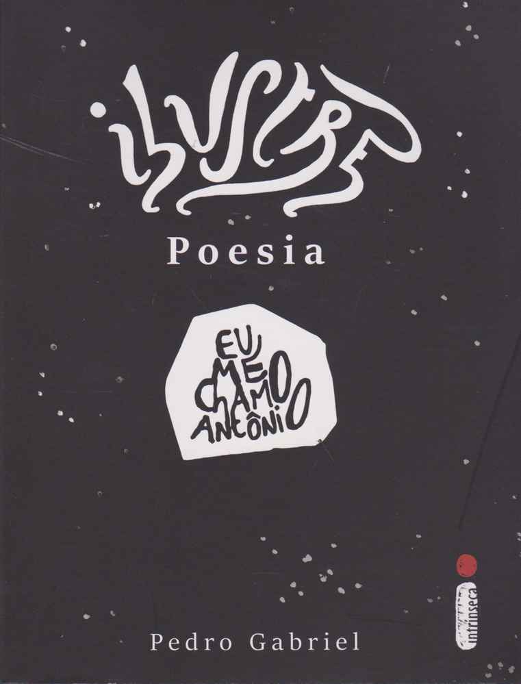 Ilustre Poesia - Eu Me Chamo Antônio