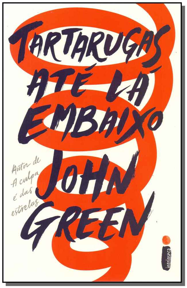 Capa do livro Tartarugas Até Lá Embaixo, de John Green