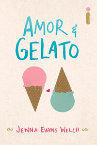 Capa do livro Amor e Gelato, de Jenna Evans Welch
