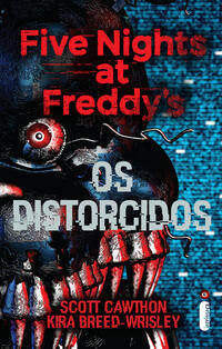 Capa do livro Five Nights At Freddy's - Vol. 02 - Os Distorcidos, de Rafael Miranda