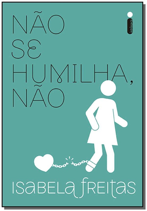 Capa do livro Não se Humilha, Não, de Isabela Freitas