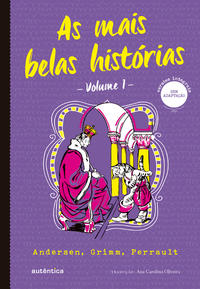 As Mais Belas Histórias Vol. 1 - (Texto Integral - Clássicos Autêntica) - Andersen, Grimm, Perrault