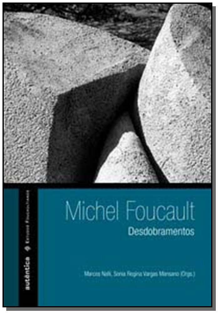 Michel Foucault? Desdobramentos