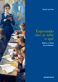Capa do livro Esperando Não se Sabe o Quê, de Jorge Larrosa