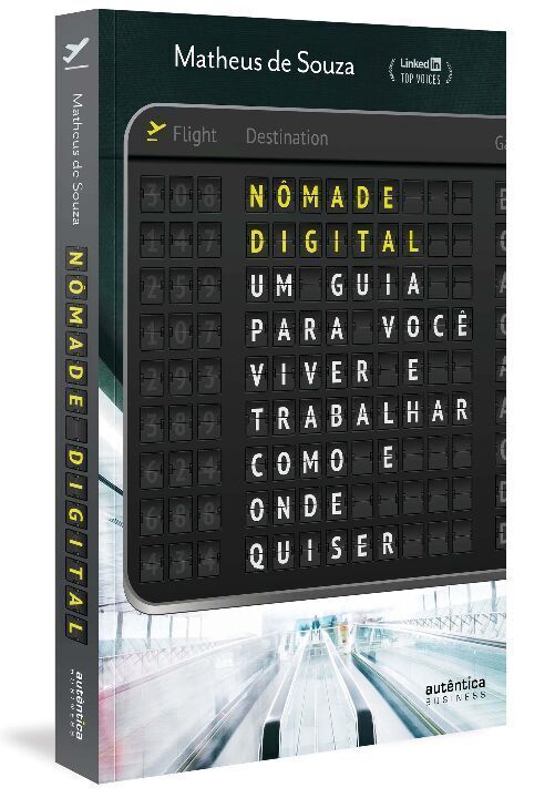 Capa do livro Nômade Digital: Um Guia para Você Viver e Trabalhar Como e Onde Quiser, de Matheus de Souza