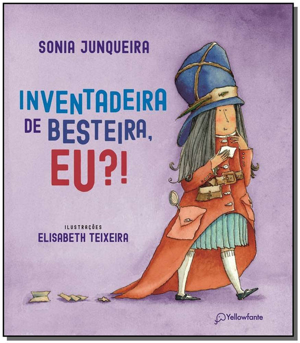 Capa do livro Inventadeira de Besteira, Eu?, de Sonia Junqueira