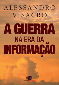 Capa do livro Guerra na Era da Informacao, a, de Alessandro Visacro