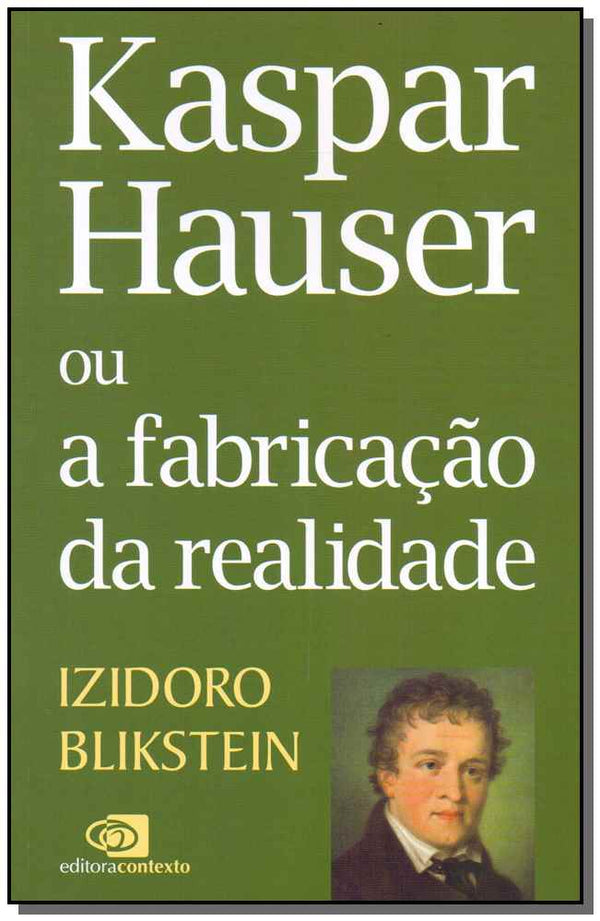 Capa do livro Kaspar Hauser ou a Fabricação da Realidade, de Izidoro Blikstein