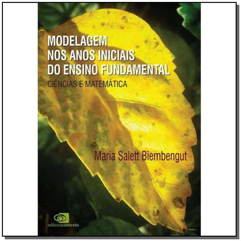 Modelagem nos Anos Iniciais do Ensino Fundamental - Ciências e Matemática