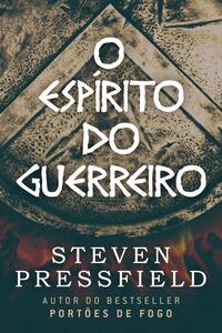 Capa do livro O Espírito do Guerreiro, de Steven Pressfield