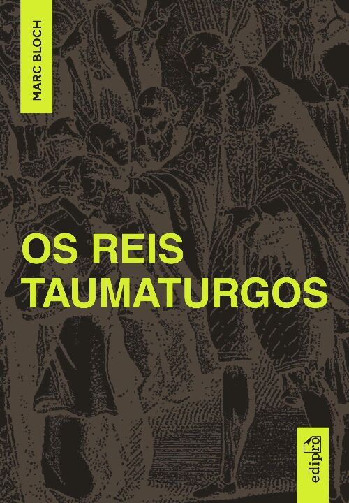 Capa do livro Reis Taumaturgos, os, de Marc Bloch