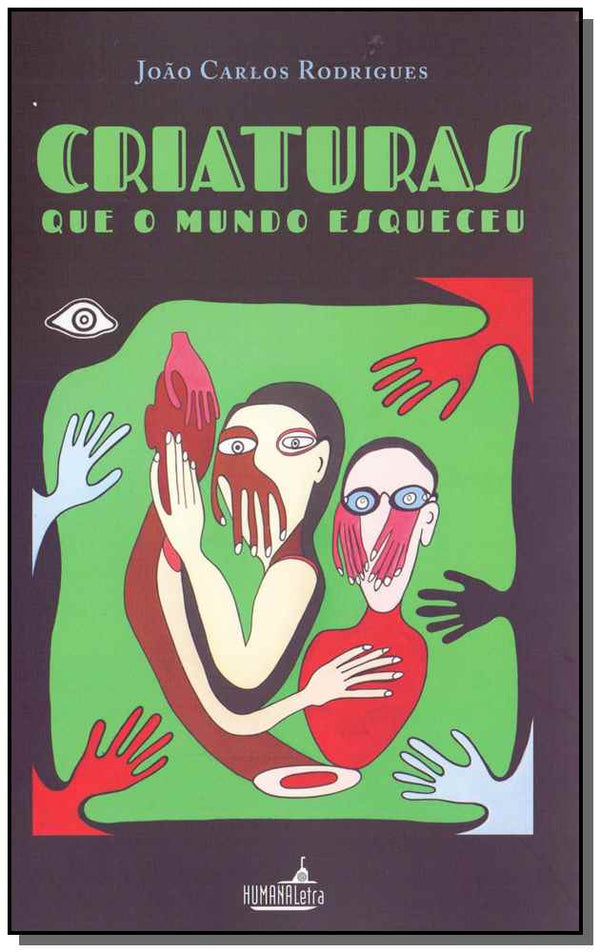 Capa do livro Criaturas que o Mundo Esqueceu, de Joao Carlos Rodrigues