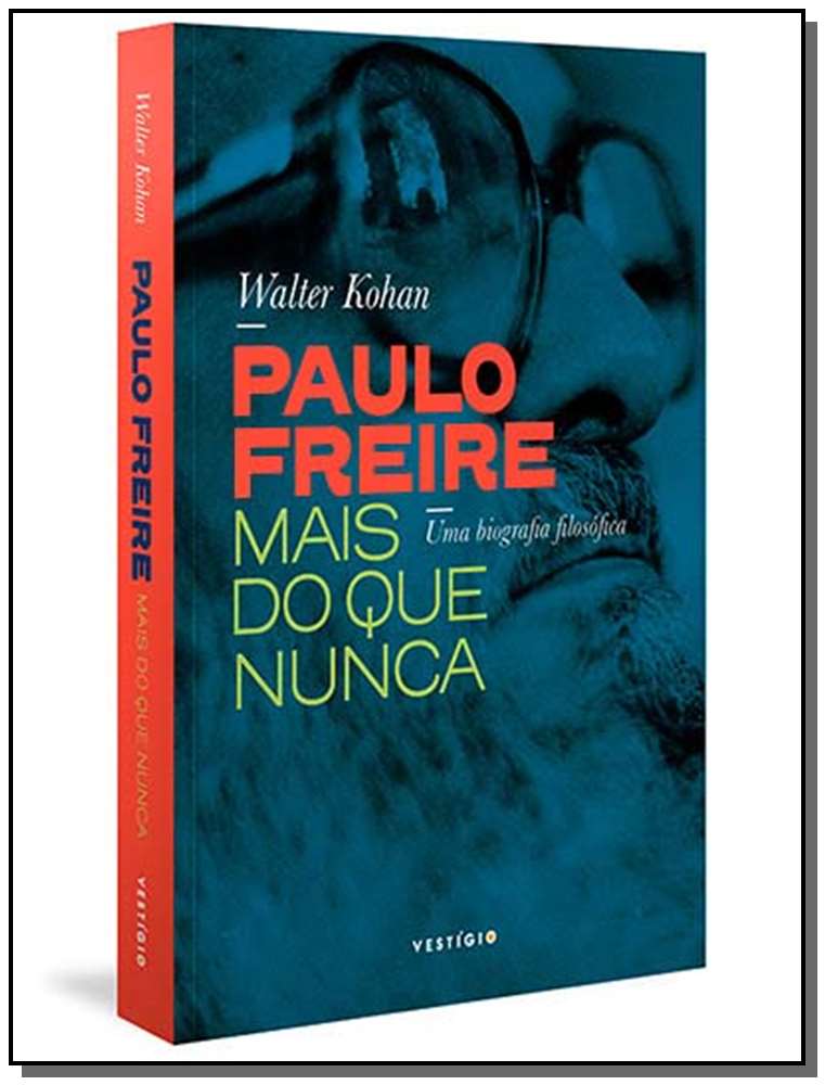 Paulo Freire, Mais do que Nunca