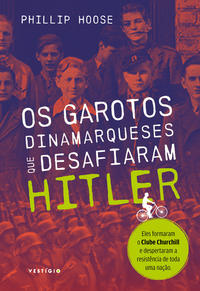 Capa do livro Garotos Dinamarqueses que Desafiaram Hitler, os, de Phillip Hoose
