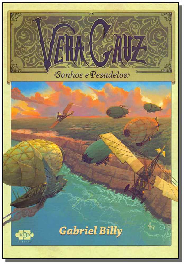 Capa do livro Vera Cruz: Sonhos e Pesadelos, de Gabriel Billy