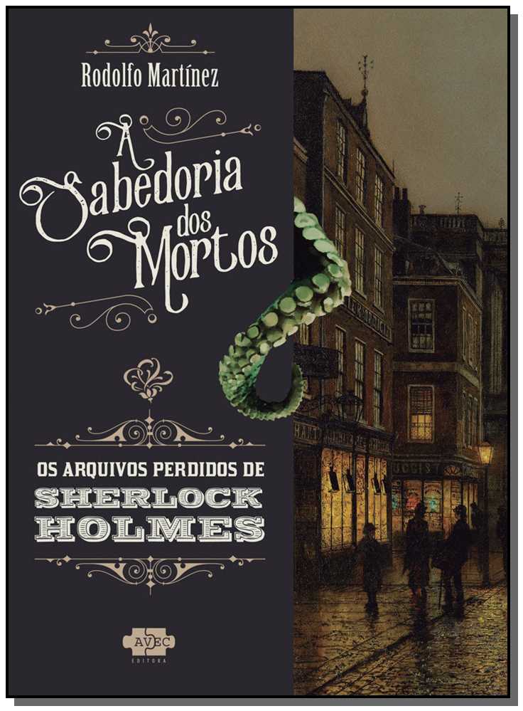 Sherlock Holmes e a Sabedoria dos Mortos