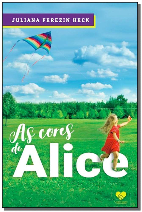 Capa do livro Cores de Alice, as, de Juliana Ferezin Heck