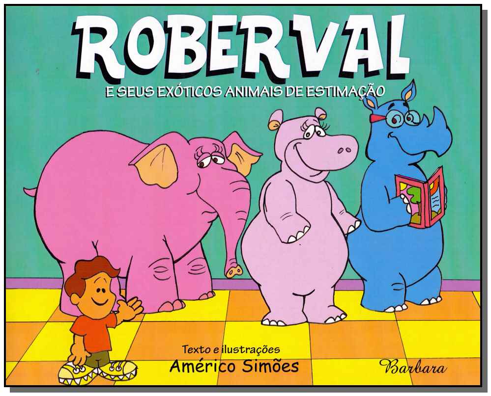 Roberval e Seus Exóticos Animais de Estimação