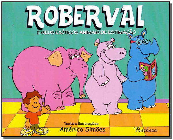Capa do livro Roberval e Seus Exóticos Animais de Estimação, de Americo Simoes