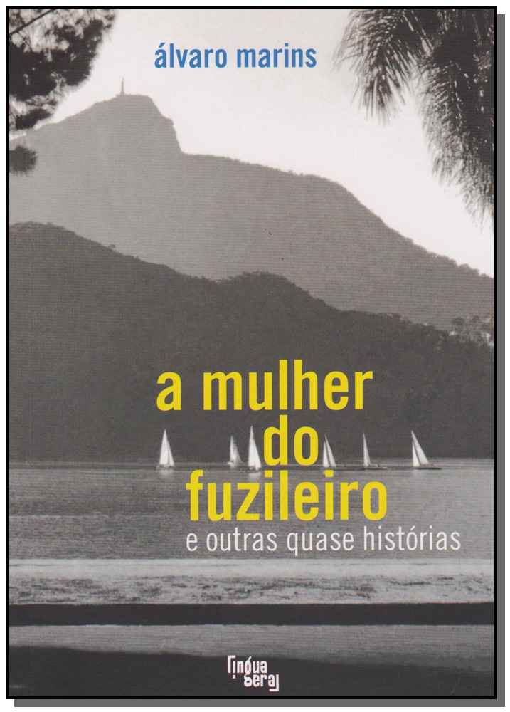 A Mulher do Fuzileiro e Outras Quase Histórias