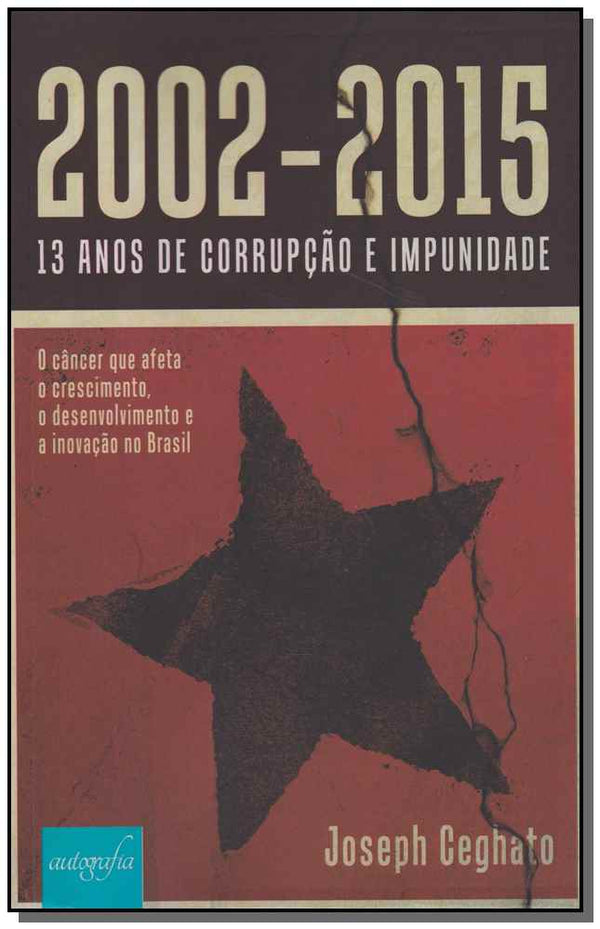 Capa do livro 2002-2015 - 13 Anos de Corrupção e Impunidade, de Joseph Ceghato