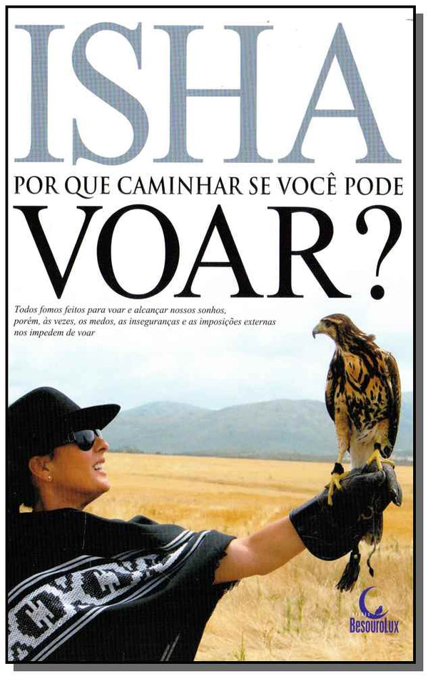 Capa do livro Por que Caminhar se Você Pode Voar?, de Isha