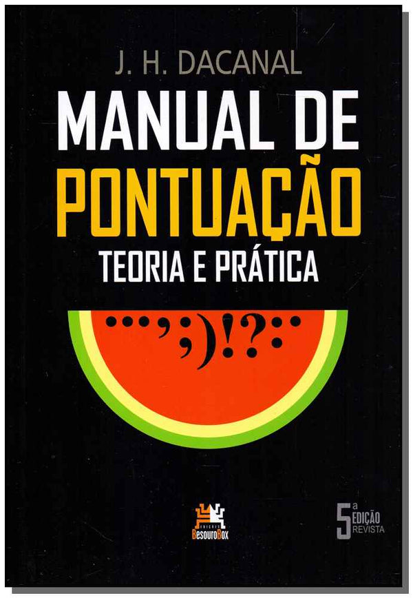 Capa do livro Manual de Pontuação - Teoria e Prática - 05ed/16, de J.H. Dacanal