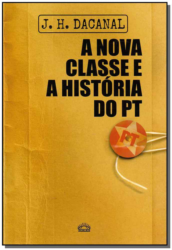 Capa do livro Nova Classe e a História do Pt, a, de J.H. Dacanal