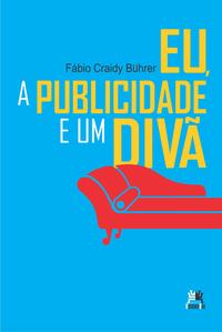 Capa do livro Eu, a Publicidade e um Divã, de Fabio Craidy Buhrer