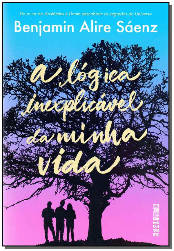 Capa do livro Logica Inexplicavel da Minha Vida, a, de Benjamin Alire Saenz