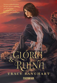 Capa do livro Glória e Ruína - Vol. 2, de Tracy Banghart