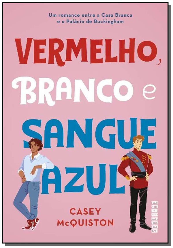 Capa do livro Vermelho, Branco e Sangue Azul, de Casey Mcquiston